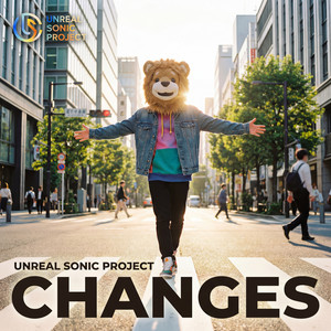 CHANGES by UNREAL SONIC PROJECT