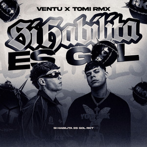 SI HABILITA, ES GOL RKT by Tomi Rmx, Ventu