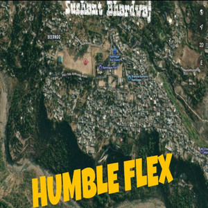 Humble Flex by Sushant Bhardwaj