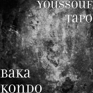 Baka Kondo by YOUSSOUF TAPO