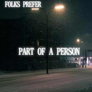 Part Of A Person by Folks Prefer