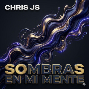 SOMBRAS EN MI MENTE by CHRIS JS