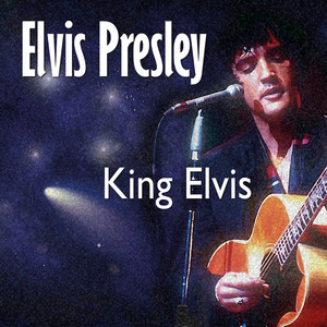 King Elvis - Compilation by Elvis Presley | Spotify
