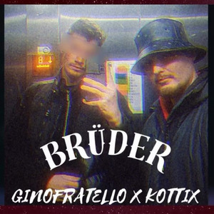 GINOFRATELLO - Brüder (feat. KOTTIX)