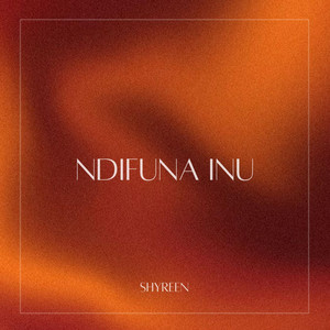 Ndifuna Inu by Shyreen