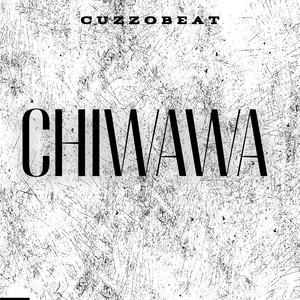 Chiwawa by CuzzoBeat
