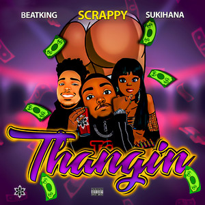 Thangin' by Lil Scrappy, BeatKing, Sukihana