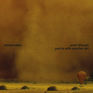 ... Even Though You're With Another Girl - Kollektiv Turmstrasse Remix by Trentemøller cover art
