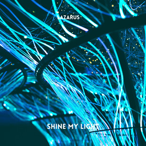 Shine My Light - Radio Edit by Lazarus