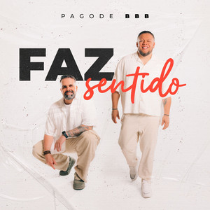 Faz Sentido by Pagode Bbb
