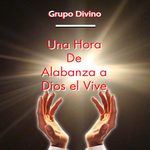 Grupo Divino - Dos Hora de Adoración Cristo Vive