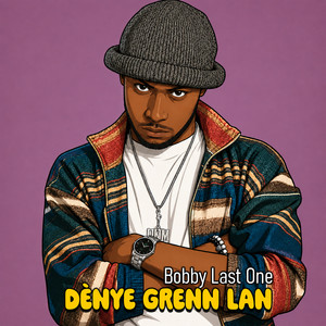 Dènye Grenn Lan by Bobby Last One