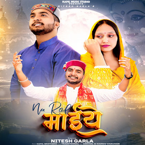 Na Rol Maiye by Nitesh Garla