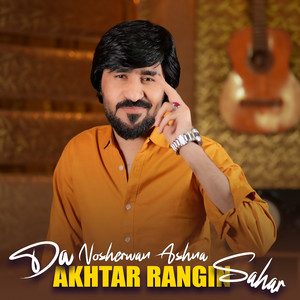 Nosherwan Ashna - Da Akhtar Rangin Sahar