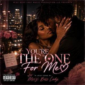 You're The One For Me by Mizz Boss Lady