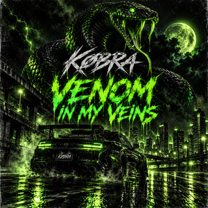 VENOM IN MY VEINS by KØBRA