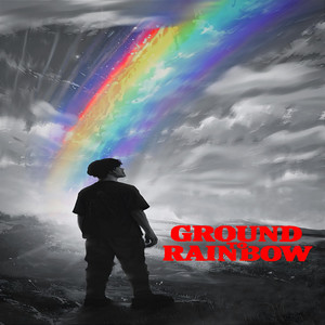 Ground to Rainbow