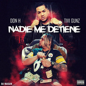 Nadie Me Detiene (feat. Tivi Gunz) by Don H, Tivi Gunz