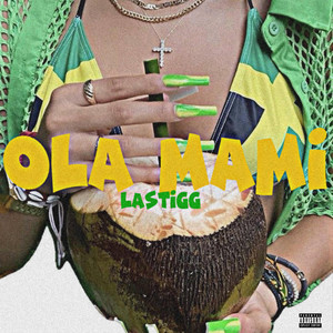 Lastigg - Ola Mami
