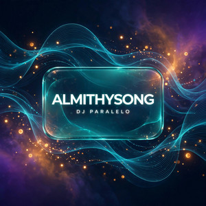 ALMITHYSONG by DJ Peralelo