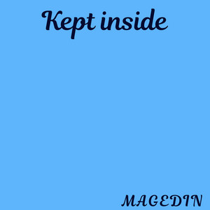 Kept Inside by Magedin