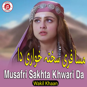 Wakil khaan - Musafri Sakhta Khwari Da