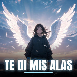 Te Di Mis Alas by KANDYRA MC