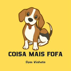 Dom Vinheta - Coisa Mais Fofa