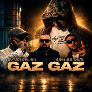 GAZ GAZ by Nasyo Chernia, Fury, Monkey, Bobo Armani