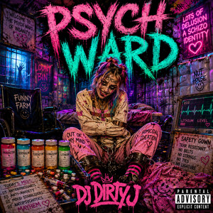 PSYCH WARD by DJ DIRTY J