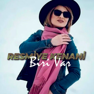 Resmiye Kenani - Biri Var