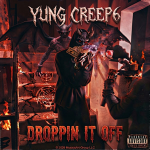 Droppin It Off by Yung Creep6