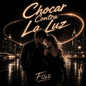 Chocar Contra La Luz by Filéo