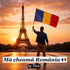 Mă cheamă România by Flick Domnul Rima