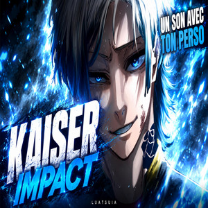 Kaiser Impact by Luatsuia