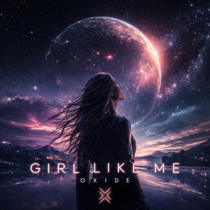 Girl Like Me by Oxide