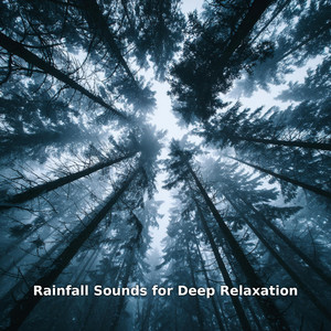 Rainfall Sounds for Deep Relaxation