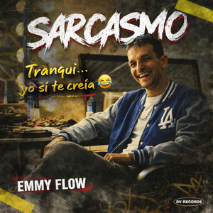 Sarcasmo by EMMY FLOW
