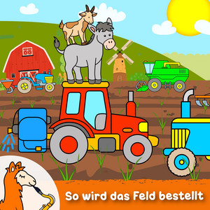 Das Traktor Lied (So wird das Feld bestellt)