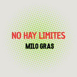 No hay mas by Milo Gras