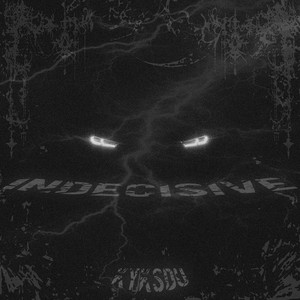 INDECISIVE - Ultra Slowed by kyksdu