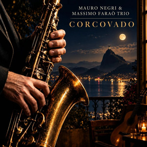 Corcovado by Mauro Negri, Massimo Faraò Trio