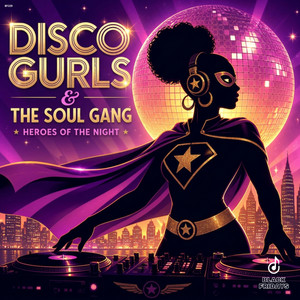 Heroes Of The Night by Disco Gurls, The Soul Gang