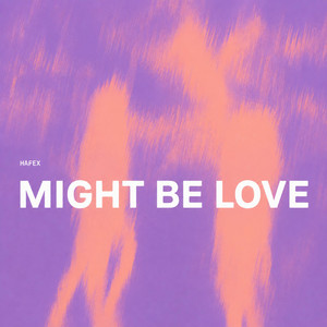 Might Be Love by Hafex