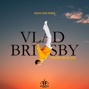 Cause I'm In Luv - Kolya Funk Remix by Vlad Brisby, Kolya Funk