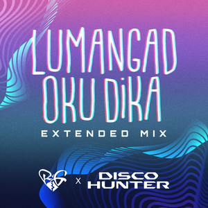 DISCO HUNTER - Lumangad Oku Dika (Extended Version) [feat. Ryenald Guntabid]