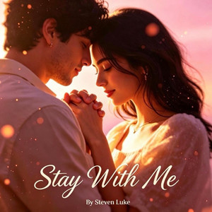 Stay With Me by Steven Luke