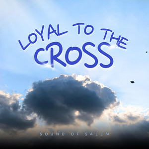 Sound Of Salem, Pst. Oche Ogebe & Peterson Okopi - Loyal To The Cross