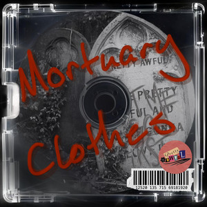 MORTUARY CLOTHES by pretty awful