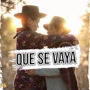 Dulzurita De Tayacaja - Que Se Vaya